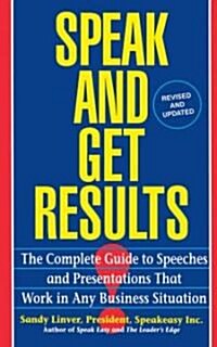 Speak and Get Results: Complete Guide to Speeches & Presentations Work Bus (Paperback, Revised)