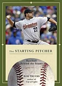 The Starting Pitcher (Paperback)