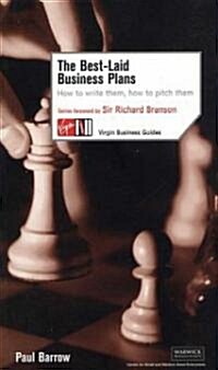 The Best Laid Business Plans: How to Write Them, How to Pitch Them (Paperback)