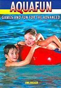 Aqua Fun: Games and Fun for the Advanced (Paperback)
