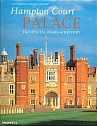 Hampton Court Palace : The Official Illustrated History (Paperback)