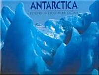 Antarctica: Beyond the Southern Ocean (Hardcover)