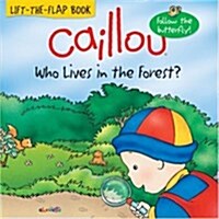 Caillou Who Lives in the Forest? (Paperback)