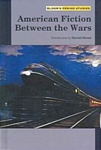 American Fiction Between the Wars (Hardcover)