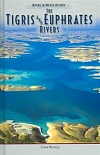 The Tigris & Euphrates River (Hardcover)