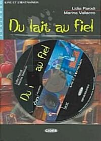 Du Lait Au Fiel [With CD (Audio)] (Paperback)