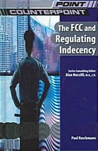 The FCC & Regulating Indecency (Hardcover)