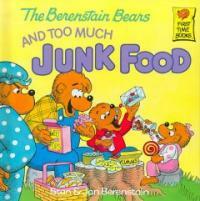 The Berenstain Bears and Too Much Junk Food (Library)