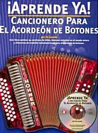 Aprende Ya! Cancionero Para El Acordeon De Botones (Paperback, Compact Disc)