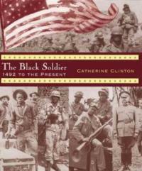 The Black soldier : 1492 to the present