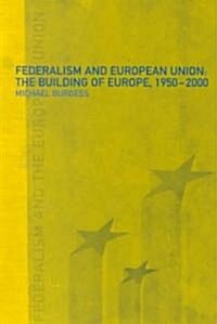 [중고] Federalism and the European Union : The Building of Europe, 1950-2000 (Paperback)
