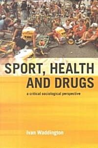 An Introduction to Drugs in Sport: Addicted to Winning? (Paperback)