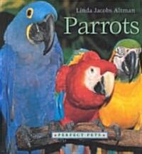 Parrots (Library Binding)