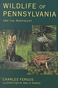 Wildlife of Pennsylvania: And the Northeast (Paperback)