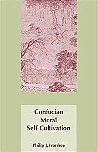 Confucian Moral Self Cultivation (Paperback, 2, Second Edition)