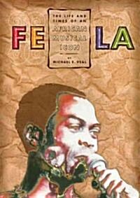 Fela: Life and Times of an African (Paperback)