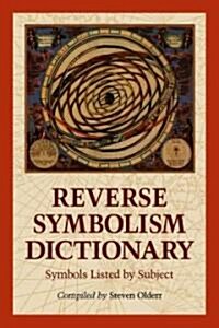 Reverse Symbolism Dictionary: Symbols Listed by Subject (Paperback)
