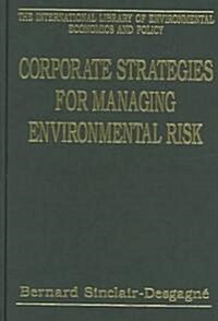 Corporate Strategies For Managing Environmental Risk (Hardcover)