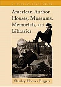 American Author Houses, Museums, Memorials, And Libraries (Paperback)