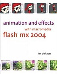 Animation and Effects with Macromedia Flash MX 2004 [With CDROM] (Paperback)
