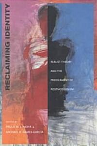 Reclaiming Identity: Realist Theory and the Predicament of Postmodernism (Paperback)