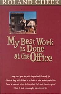 My Best Work Is Done at the Office (Paperback)