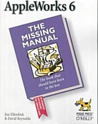 AppleWorks 6: The Missing Manual: The Missing Manual (Paperback)