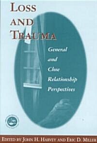 Loss and Trauma : General and Close Relationship Perspectives (Paperback)