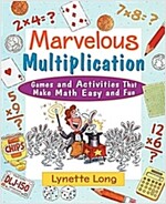 Marvelous Multiplication: Games and Activities That Make Math Easy and Fun (Paperback)