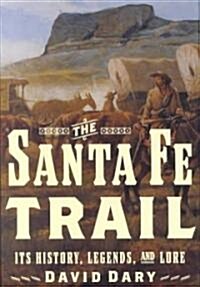 The Santa Fe Trail (Hardcover, 1st)