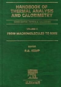 Handbook of Thermal Analysis and Calorimetry : From Macromolecules to Man (Hardcover)