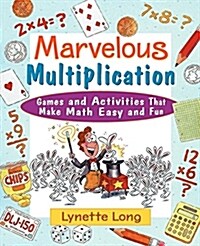 Marvelous Multiplication: Games and Activities That Make Math Easy and Fun (Paperback)
