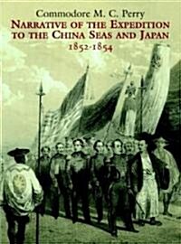 Narrative of the Expedition to the China Seas and Japan, 1852-1854 (Paperback)