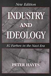 Industry and Ideology : I. G. Farben in the Nazi Era (Paperback, 2 Revised edition)