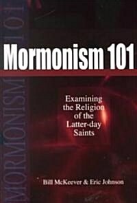 [중고] Mormonism 101: Examining the Religion of the Latter-Day Saints (Paperback)
