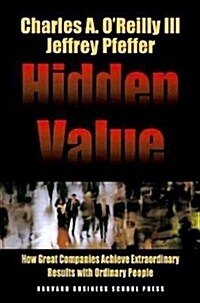 [중고] Hidden Value: How Great Companies Achieve Extraordinary Results with Ordinary People (Hardcover)