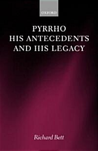 Pyrrho, his Antecedents, and his Legacy (Hardcover)