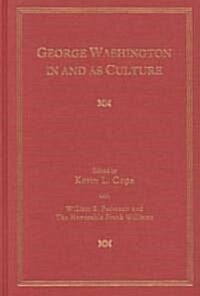 George Washington in and As Culture (Hardcover)