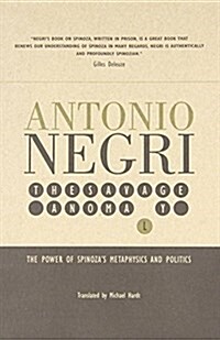 Savage Anamoly: The Power of Spinozas Metaphysics and Politics (Paperback)