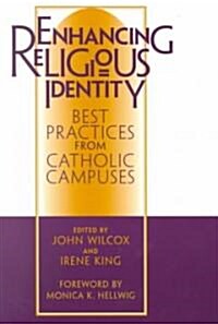 Enhancing Religious Identity: Best Practices from Catholic Campuses (Paperback)