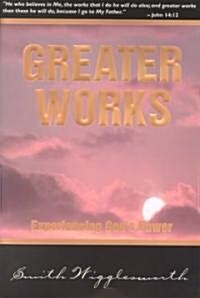 [중고] Greater Works: Experiencing Gods Power (Paperback)