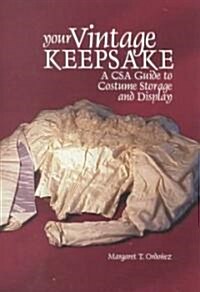 Your Vintage Keepsake: A Csa Guide to Costume Storage and Display (Paperback)