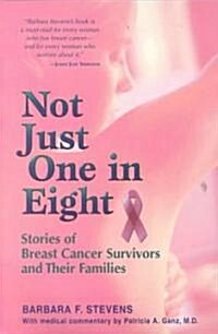 Not Just One in Eight: Stories of Breast Cancer Survivors and Their Families (Paperback)