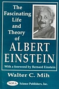 The Fascinating Life and Theory of Albert Einstein (Hardcover)