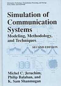 Simulation of Communication Systems: Modeling, Methodology and Techniques (Hardcover, 2, 2000)