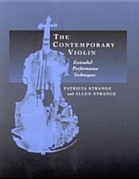 The Contemporary Violin: Extended Performance Techniques (Paperback)