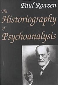 The Historiography of Psychoanalysis (Hardcover)