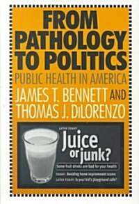 From Pathology to Politics : Public Health in America (Hardcover)