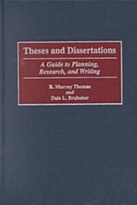 Theses and Dissertations: A Guide to Planning, Research, and Writing (Hardcover)