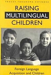 Raising Multilingual Children: Foreign Language Acquisition and Children (Hardcover)